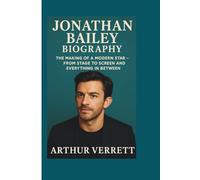 JONATHAN BAILEY BIOGRAPHY: The Making of a Modern Star - From Stage to Screen and Everything In Between