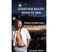 JONATHAN BAILEY: BORN TO WIN: From a small-town dreamer to a global heartthrob
