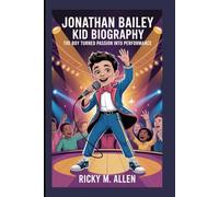 JONATHAN BAILEY KID BIOGRAPHY: The Boy Who Turned Passion into Performance