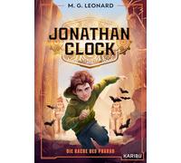 Jonathan Clock (Band 1) - Die Rache des Pharao: Spannende Geschichte für Jungen und Mädchen ab 10 über Abenteuer und Zeitreisen
