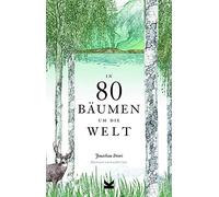 Jonathan Drori Lucille Clerc Bettina Eschen In 80 Bäumen um die W (Tapa blanda)