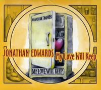 Jonathan Edwards - My Love Will Keep
