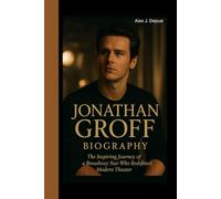 JONATHAN GROFF BIOGRAPHY: The Inspiring Journey of a Broadway Star Who Redefined Modern Theater