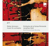 Jonathan Nott - Dieter Ammann: glut - music for orchestra