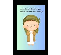 Jonathan O Garoto que compartilhou o seu almoço