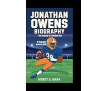 JONATHAN OWENS BIOGRAPHY: The journey of a football star (A biography book for kids)