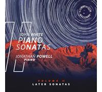 Jonathan Powell - John White: Piano Sonatas, Volume II - The Later Sonatas