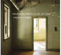 Jonathan Richman – Because Her Beauty Is Raw And Wild