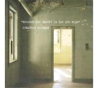 Jonathan Richman - Because Her Beauty Is Raw And Wild