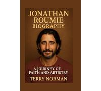 Jonathan Roumie Biography: A Journey of Faith and Artistry