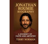Jonathan Roumie Biography: A Journey of Faith and Artistry