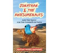 Jonathan & The Awesomenauts: And The Quest for The Goddess of Faith