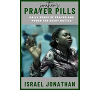Jonathan's Prayer Pills: Daily Doses of Prayer and Power for Every Battle