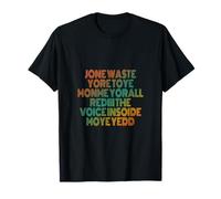 Jone Waste Yore Toye Monme Yorall Rediii la voz dentro Camiseta