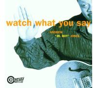 Jones,Andrew "Jr.Boy" - Watch What You Say