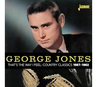 George Jones – That's the Way I Feel – Country Classics 1957-1962