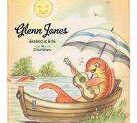 Jones, Glenn - Barbecue Bob In Fishtown