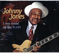 Jones Johnny - I Was Raised on the Blues