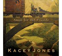 Jones Kacey - Amen for Old Friends