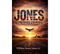 JONES: The Story Of America