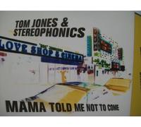 Jones, Tom & The Stereophon - Mama Told Me Not to Come