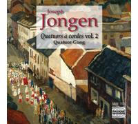 Jongen Joseph : String quartets vol. 2. Gong Quartet.