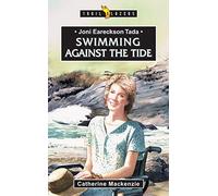 Joni Eareckson Tada: Swimming Against the Tide (Trail Blazers)