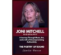 JONI MITCHELL BIOGRAPHY: A Journey Through Music, Art, and a Life of Uncompromising Authenticity