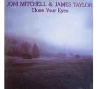 Joni Mitchell - Close your eyes (& James Taylor)