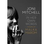 Joni Mitchell: In Her Own Words