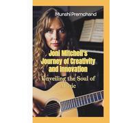 JONI MITCHELL’S JOURNEY OF CREATIVITY AND INNOVATION: UNVEILING THE SOUL OF MUSIC