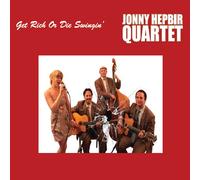 Jonny Hepbir Quartet - Get Rich or Die Swingin