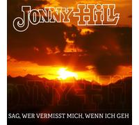 Hill,Jonny Sag, wer vermisst mich, wenn ich geh (CD)
