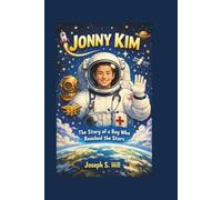 JONNY KIM: The Story of a Boy Who Reached the Stars