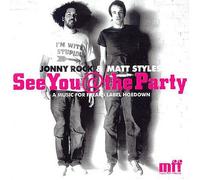 Jonny Rock & Matt Styles Pres - See You @ the Party