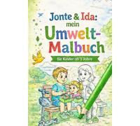 Jonte & Ida: mein großes Umweltmalbuch: Nachhaltigkeit spielerisch entdecken - für Kinder ab 3 Jahren (Malbücher für Kinder über ein nachhaltiges Leben mit der Natur)
