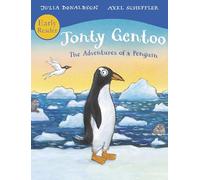 Jonty Gentoo Early Reader: The exciting pole-to-pole adventure from the creators of The Gruffalo, now in early reader format