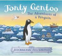 Jonty Gentoo - The Adventures of a Penguin: The Number One Bestseller by the creators of The Gruffalo and Zog