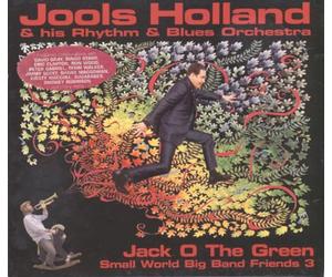 Jools Holland & His Rhythm & Blues Orchestra - Small World Big Band Friends 3 - Jack O The Green