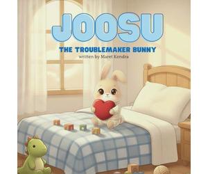 JOOSU: The Troublemaker Bunny - Kids BedTime Stories Ages 3-6 Years Old, Fun Whimsical: Cozy Bunny Bedtime Story for Toddlers/Kids