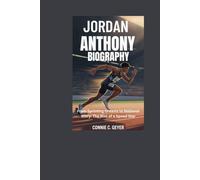 Jordan Anthony Biography: From Sprinting Dreams to National Glory: The Rise of a Speed Star