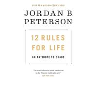 12 Rules for Life: An Antidote to Chaos