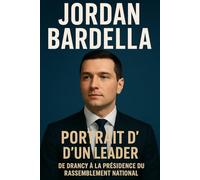 Jordan Bardella: Portrait d'un Leader De Drancy à la Présidence du Rassemblement National