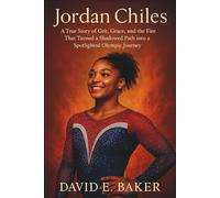 JORDAN CHILES: A True Story of Grit, Grace, and the Fire That Turned a Shadowed Path into a Spotlighted Olympic Journey