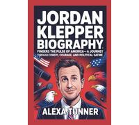 JORDAN KLEPPER BIOGRAPHY: FINGERS THE PULSE OF AMERICA-A JOURNEY THROUGH COMEDY, COURAGE, AND POLITICAL SATIRE