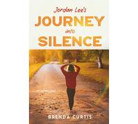 Jordan Lee's Journey into Silence (Jordan Lee's Journey- Between Two Worlds)