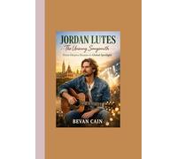 JORDAN LUTES: The Unsung Songsmith - From Ottawa Dreams to Global Spotlight