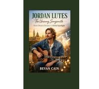 JORDAN LUTES: The Unsung Songsmith - From Ottawa Dreams to Global Spotlight