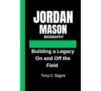 JORDAN MASON BIOGRAPHY: Building a Legacy On and Off the Field