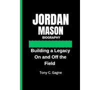 JORDAN MASON BIOGRAPHY: Building a Legacy On and Off the Field